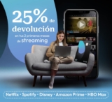 ¡Obtén el 25% de devolución en tus streamings favoritos!